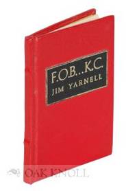 F.O.B., K.C. BEING A MODEST MEMENTO OF THE FIRST FESTIVAL OF THE BOOK AT KANSAS CITY, MO