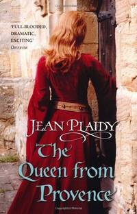 The Queen From Provence: (The Plantagenets: book VI): a wonderfully evocative and beautifully atmospheric novel bringing the Plantagenets to life from ... historical fiction (Plantagenet Saga, 6)