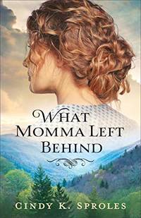 What Momma Left Behind by Cindy K. Sproles - Paperback - from LibroWorld (SKU: 9780800737047)