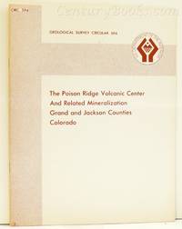 The Poison Ridge Volcanic Center and Related Mineralization Grand and Jackson Counties Colorado:...