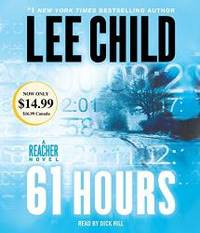 61 Hours: A Jack Reacher Novel by Lee Child - 2011-08-04