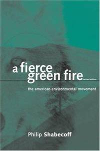 A Fierce Green Fire : The American Environmental Movement