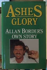 image of Ashes Glory; Allan Border's Own Story