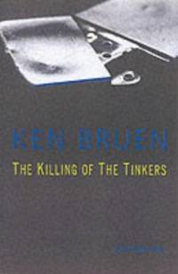 The Killing of the Tinkers (Brandon Originals S.) by Bruen, Ken