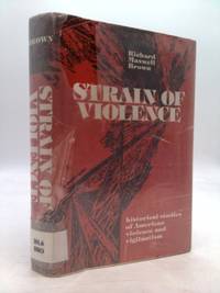 Strain of Violence: Historical Studies of American Violence and Vigilantism