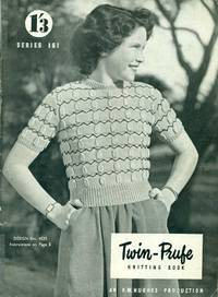 TWIN-PRUFE KNITTING BOOK : Series 161 by Twin Prufe Wool Editorial Staff
- Paperback
- 1953
- from 100 POCKETS (SKU: 015864)