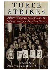 Three Strikes: Miners, Musicians, Salesgirls, and the Fighting Spirit of Labor's Last Century