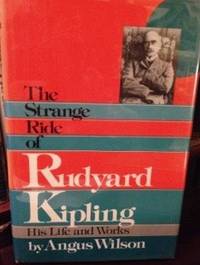 image of The Strange Ride of Rudyard Kipling: His Life and Works