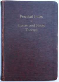 cover of "Practical Index to Electro and Photo Therapy" Incl. Index Of Diseases With Selective Techniques