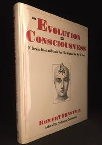 image of The Evolution of Consciousness; Of Darwin, Freud, and Cranial Fire: The Origins of the Way We Think