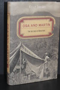 Osa and Martin; For the Love of Adventure by Kelly Enright - 2011