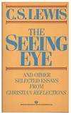 The Seeing Eye and Other Selected Essays from Christian Reflections