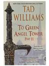 To Green Angel Tower, Part II [2] (Memory, Sorrow, and Thorn Series Book 3) (Daw Book Collectors No. 948)