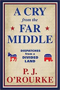 A Cry from the Far Middle: Dispatches from a Divided Land