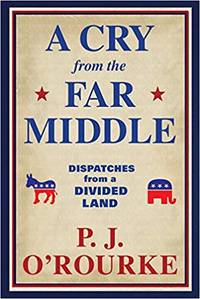 A Cry from the Far Middle: Dispatches from a Divided Land