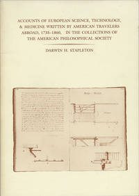 Accounts of European Science, Technology, & Medicine Written by American Travelers Abroad, 1735-1860, in the Collections of the American Philosophical Society