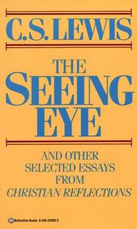 The Seeing Eye : And Other Selected Essays from Christian Reflections by C. S. Lewis - 1986