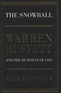 The Snowball: Warren Buffett and the Business of Life