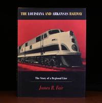 Louisiana and Arkansas Railway The Story of a Regional Line