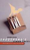 Monsieur Shoushana's Lemon Trees by Patricia Duncker - 1998-02-01