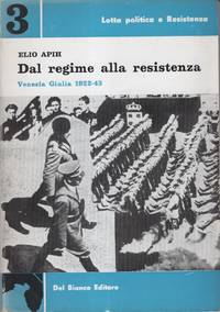 Dal Regime Alla Resistenza, Venezia Giulia, 1922-43 (Lotta Politica e Resistenza N. 3)