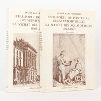 L'Eau-forte de Peintre au Dix-Neuvième Siècle. La Société des Aquafortistes, 1862-1867