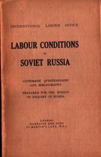 Labour Conditions in Soviet Russia. Systematic…