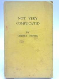 Not Very Complicated by Cherry O Brien