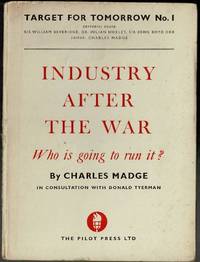 image of Industry After The War: Who is going to run it?