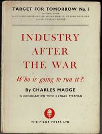 Industry After The War: Who is going to run it? by Charles Madge - 1943