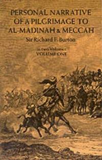 Personal Narrative of a Pilgrimage to Al-Madinah and Meccah by Richard F. Burton - 1964