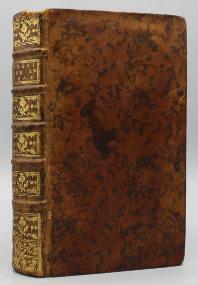 Essai sur le beau. Nouvelle Edition, augmentee de six discours, sur le Modus, sur le Decorum, sur les Graces, sur l'Amour du Beau, sur l'Amour Desinteresse.