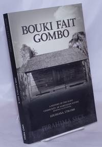 image of Bouki fait gombo, a history of the slave community of Habitation Haydel (Whitney Plantation), Louisiana, 1750-1860