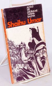 Shaihu Umar a novel by Balewa, Alhaji Sir Abubakar Tafawe; translated and with an introduction and notes by Mervyn Hiskett - 1967