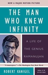 The Man Who Knew Infinity : A Life of the Genius Ramanujan