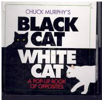 BLACK CAT, WHITE CAT A Pop-Up Book of Opposites