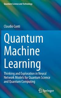 Quantum Machine Learning : Thinking and Exploration in Neural Network Models for Quantum Science...