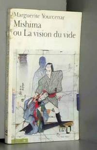 Mishima, ou La vision du vide by Marguerite Yourcenar - 1993