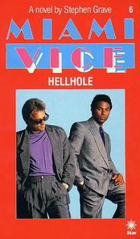 Miami Vice 6: Hellhole by Grave, Stephen