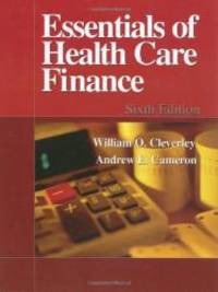 Essentials of Health Care Finance by William O. Cleverley - 2006-07-08