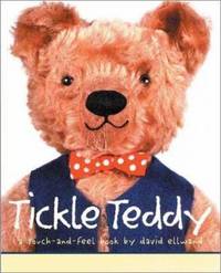 Tickle Teddy : A Touch-And-Feel Book