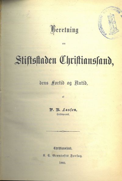 Beretning om Stiftsstaden Christianssand, dens…