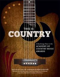 This Is Country : A Backstage Pass to the Academy of Country Music Awards