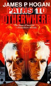 Paths to Otherwhere by James P. Hogan - 1997