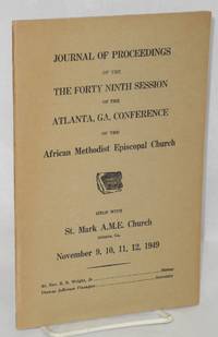 image of Journal of proceedings of the Forty Ninth session of the Atlanta, GA. Conference of the African Methodist Episcopal Church, held with St. Mark AME Church, Atlanta, Georgia, November 9, 10, 11, 12, 1949