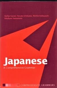Japanese. A Comprehensive Grammar