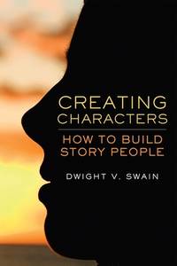 Creating Characters : How to Build Story People
