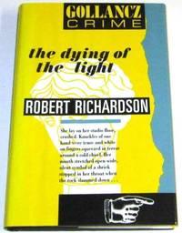 The Dying of the Light by Robert Richardson - Signed First Edition - 1990 - from Squid Ink Books (SKU: Biblio3169)