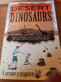 Desert Dinosaurs by Anthony D. Fredericks 2012 PB
