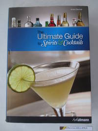 Ultimate Guide to Spirits and Cocktails